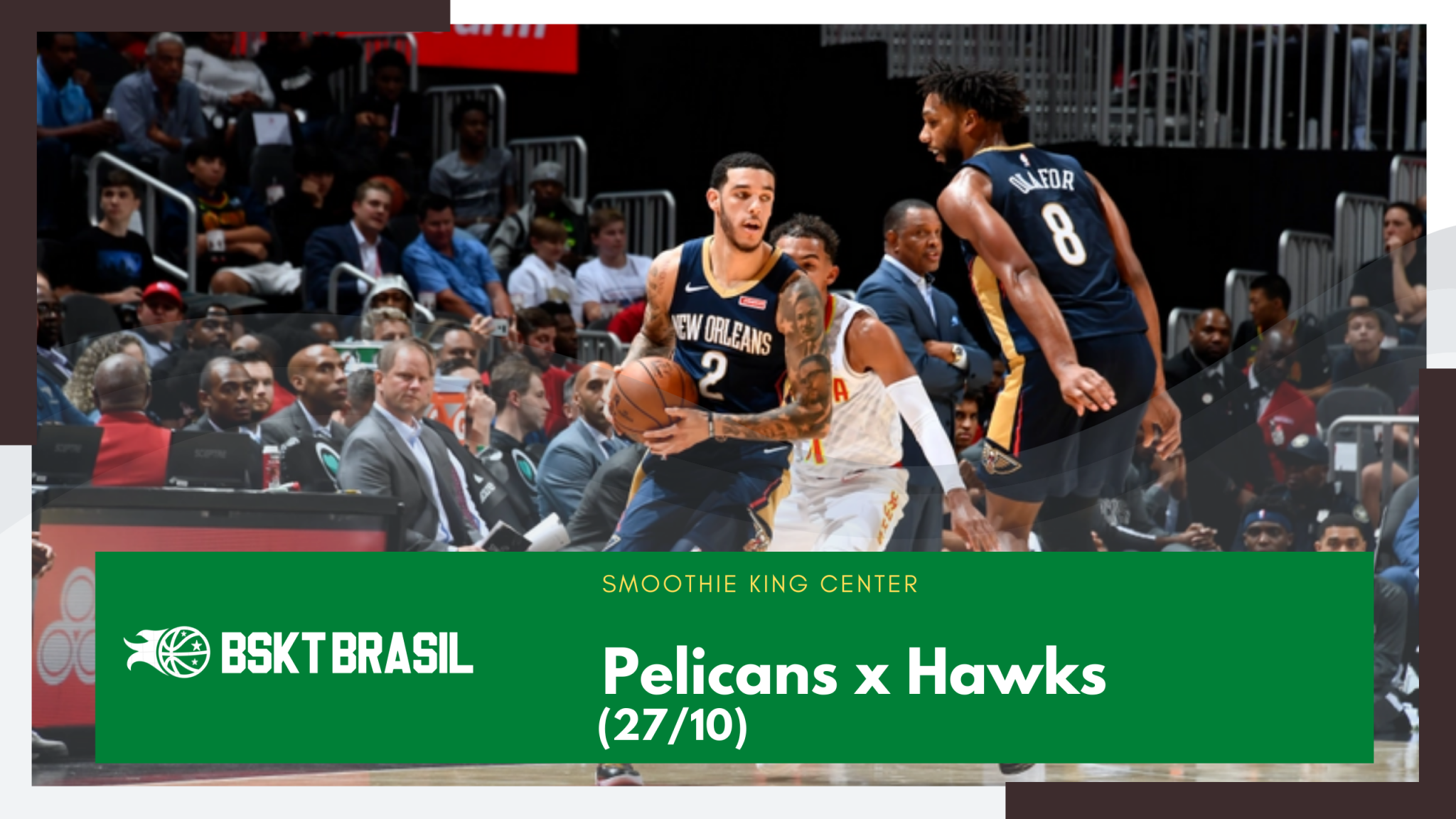 Onde Assistir Pelicans X Hawks NBA Hoje 27 10 AO VIVO