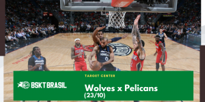 Onde Assistir Timberwolves x Pelicans – NBA hoje (23/10) AO VIVO