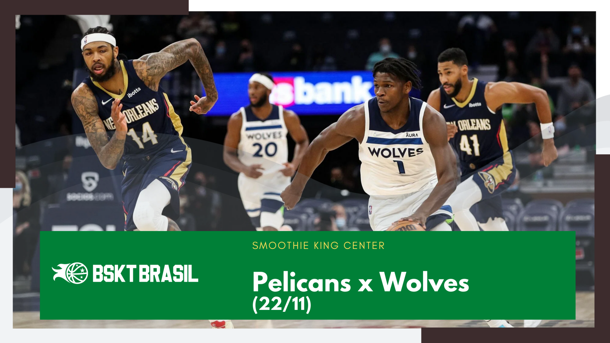 Pelicans x Timberwolves - 22-11